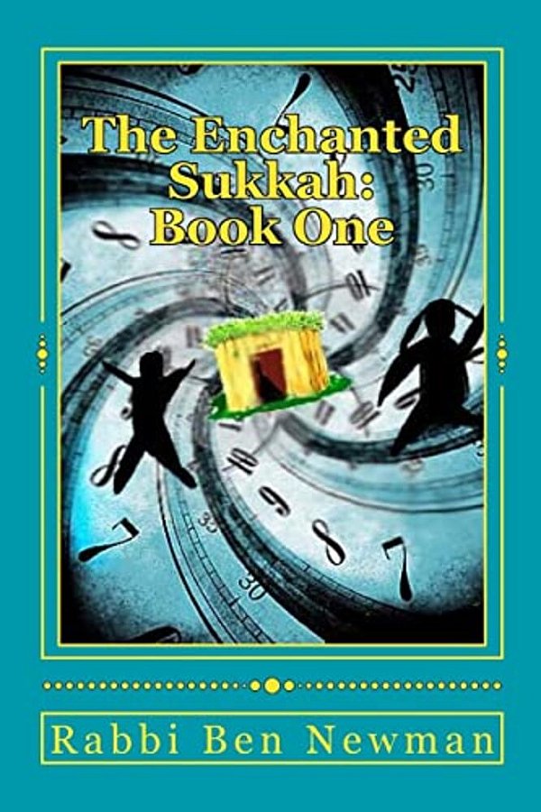 The Enchanted Sukkah: Book One: The Amiability Of Ancestor Abraham-..