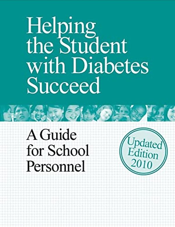 Helping The Student With Diabetes Succeed: A Guide For School Personnel-..
