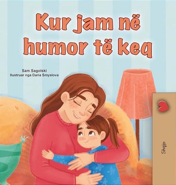 When I Am Gloomy (Albanian Children's Book)-..