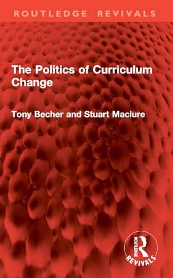 The Politics Of Curriculum Change-..