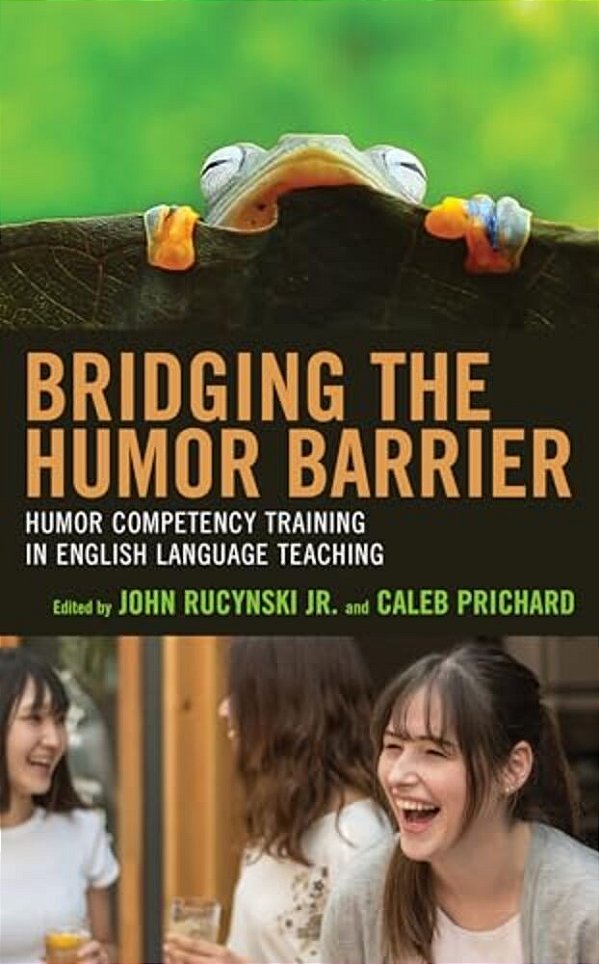 Bridging The Humor Barrier: Humor Competency Training In English Language Teaching-..