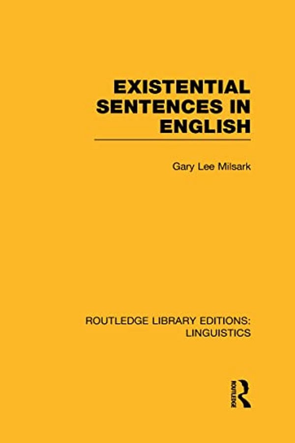 Existential Sentences In English (Rle Linguistics D: English Linguistics)-..