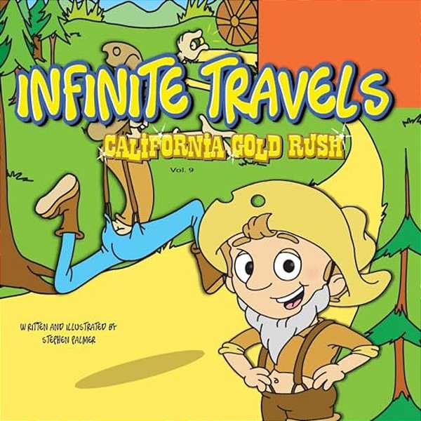 Infinite Travels: California Gold Rush: California Gold Rush-..
