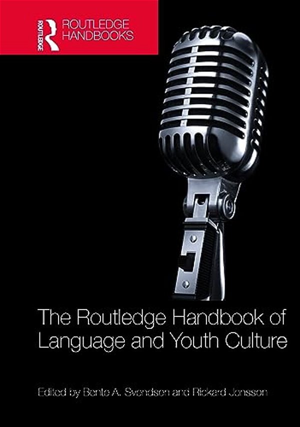 The Routledge Handbook Of Language And Youth Culture-..