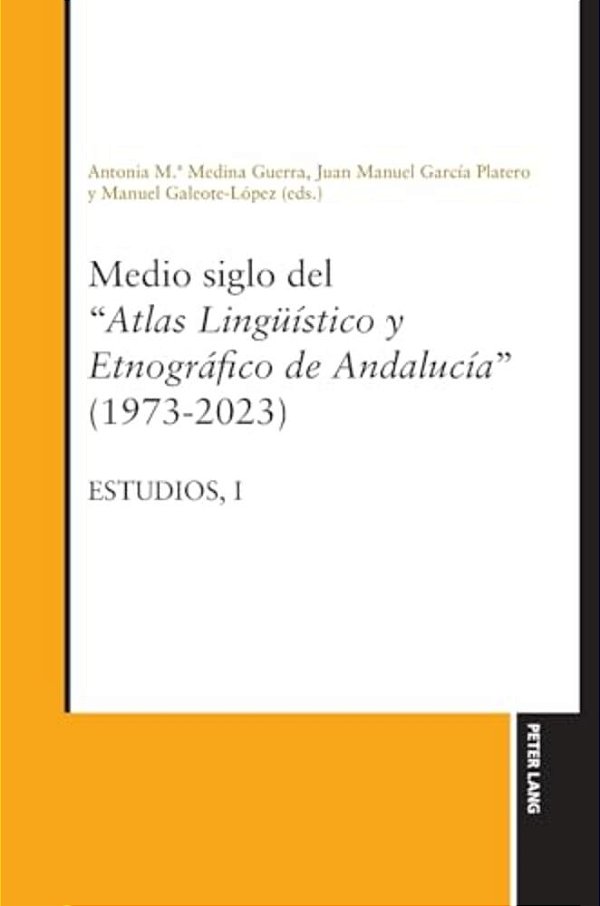Medio Siglo Del "Atlas Lingueístico Y Etnográfico De Andalucía" (1973-2023) Estudios, Vol. I-..