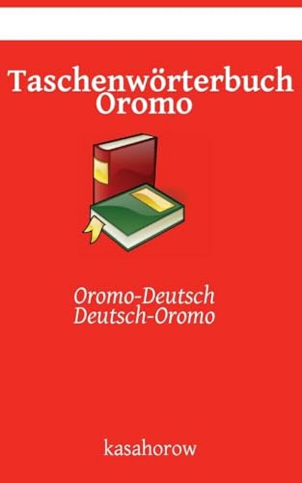 Taschenwörterbuch Oromo: Oromo-Deutsch, Deutsch-Oromo-..