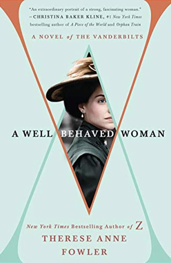 A Well-Behaved Woman: A Novel Of The Vanderbilts-..