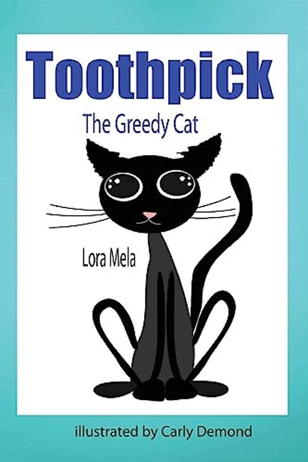 Toothpick: The Greedy Cat-..