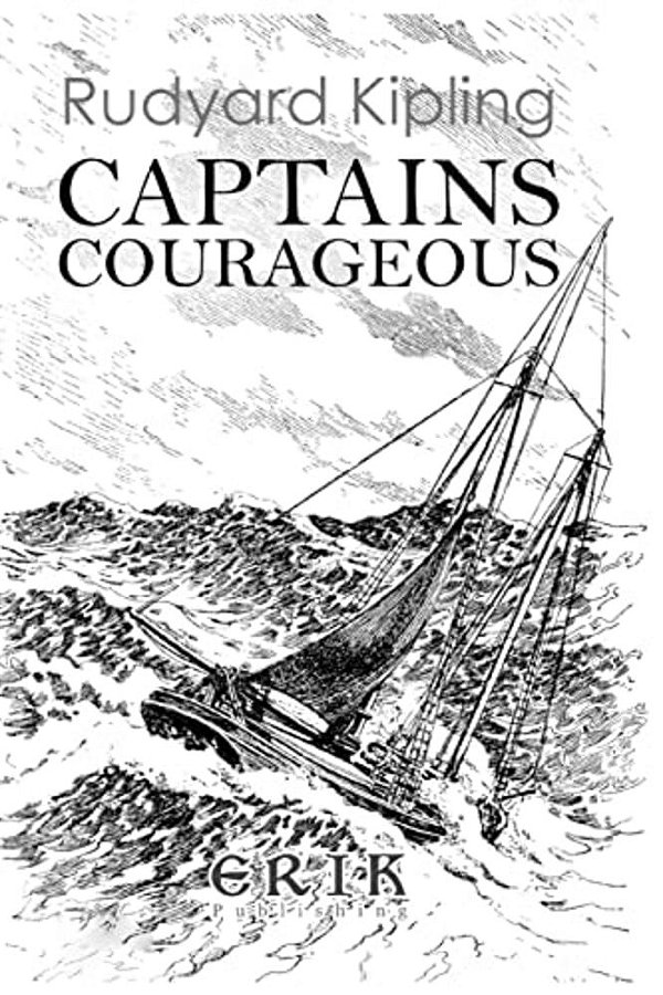 Captains Courageous: A Story Of The Grand Banks - Illustrated-..