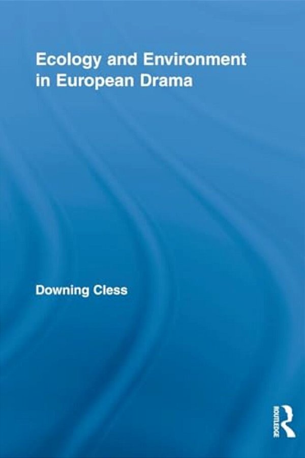 Ecology And Environment In European Drama-..