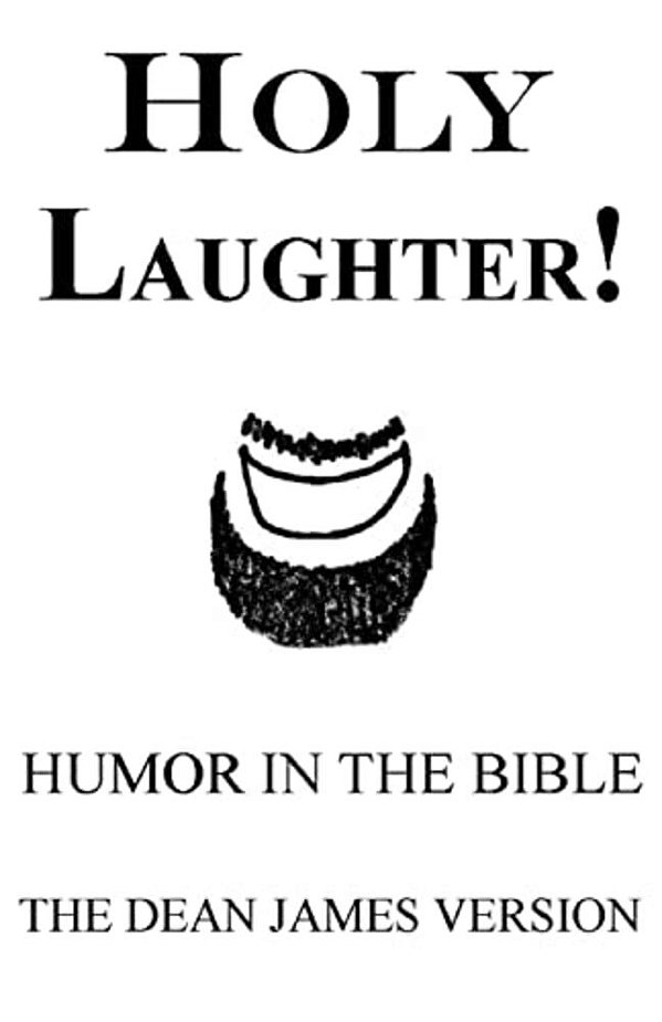 Holy Laughter!: Humor In The Bible-..
