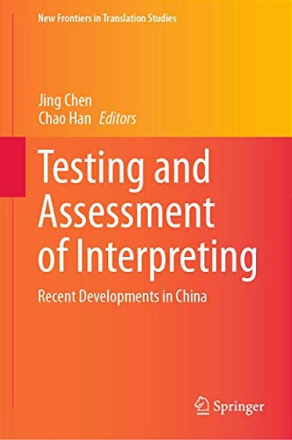 Testing And Assessment Of Interpreting: Recent Developments In China-..