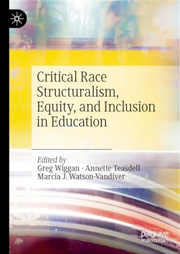 Critical Race Structuralism, Equity, And Inclusion In Education-..
