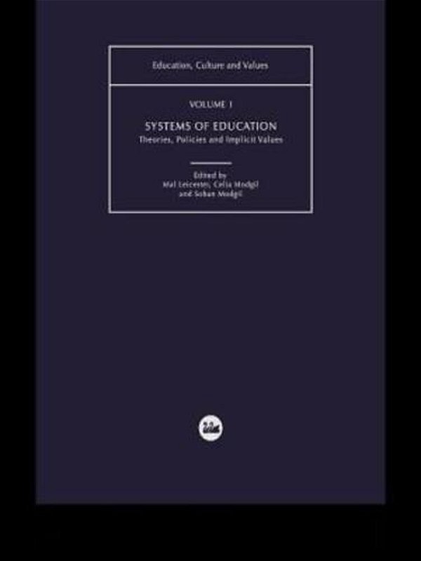 Systems Of Education: Theories, Policies And Implicit Values-..