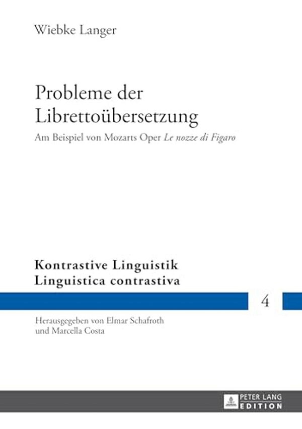 Probleme Der Librettouebersetzung: Am Beispiel Von Mozarts Oper Le Nozze Di Figaro-..