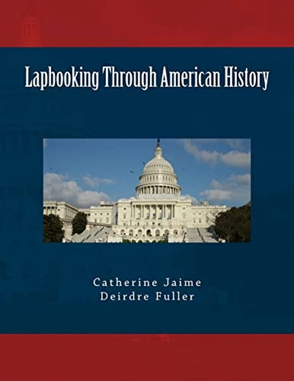 Lapbooking Through American History-..