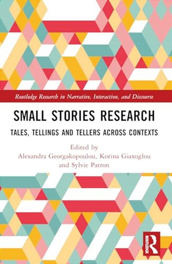 Small Stories Research: Tales, Tellings, And Tellers Across Contexts-..