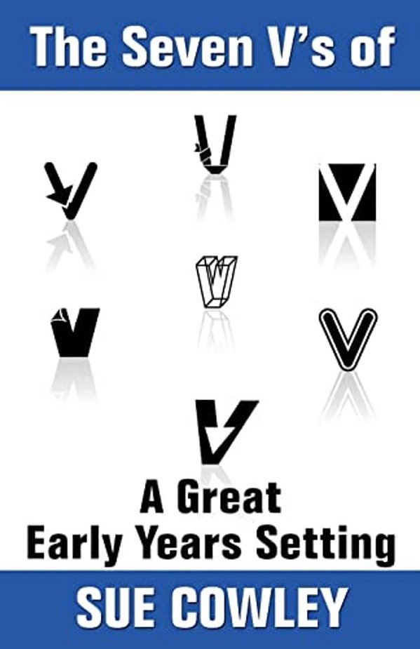 The Seven V's Of A Great Early Years Setting-..