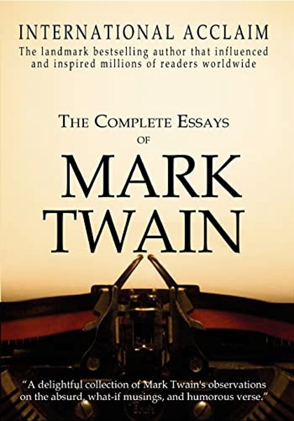 The Complete Essays Of Mark Twain-..