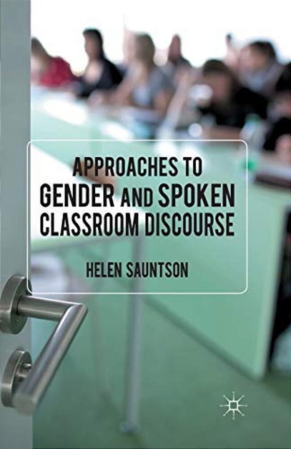 Approaches To Gender And Spoken Classroom Discourse-..