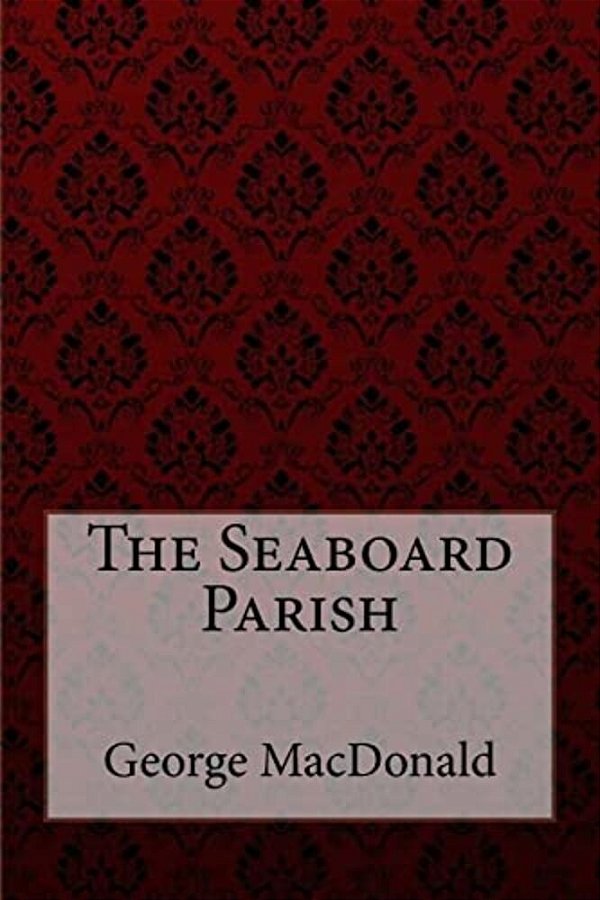 The Seaboard Parish George Macdonald-..