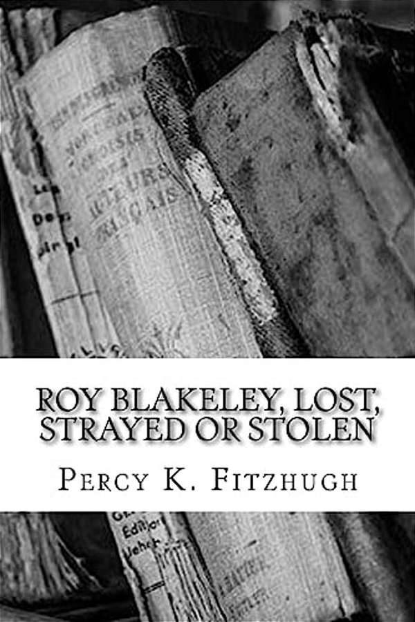 Roy Blakeley, Lost, Strayed Or Stolen-..