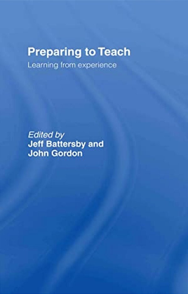 Preparing To Teach: Learning From Experience-..