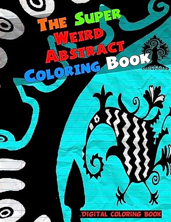 The Super Weird Abstract Coloring Book-..