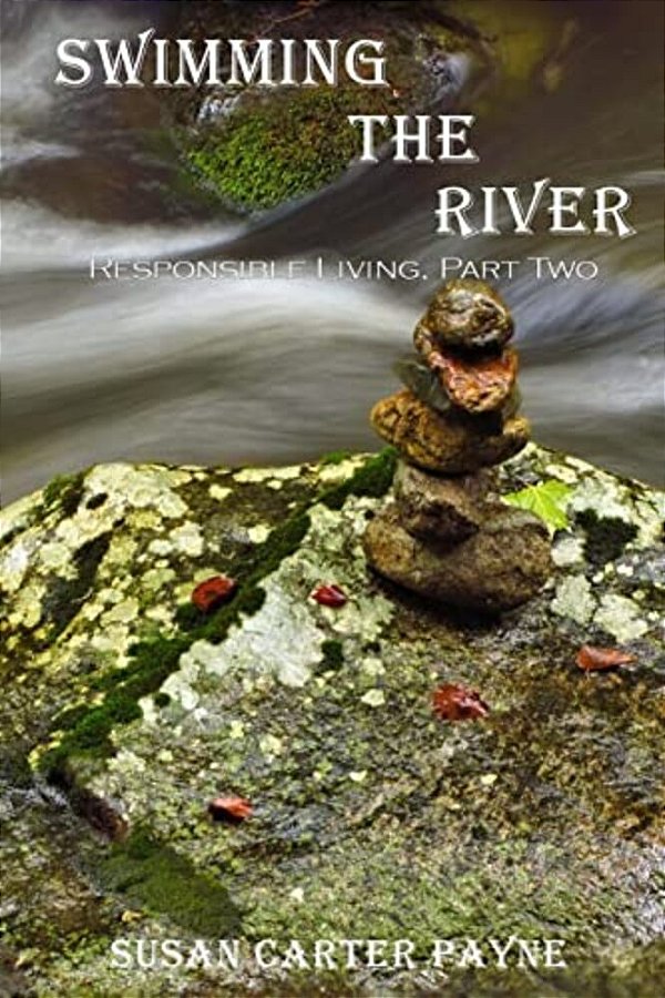 Swimming The River: Responsible Living Part Two-..