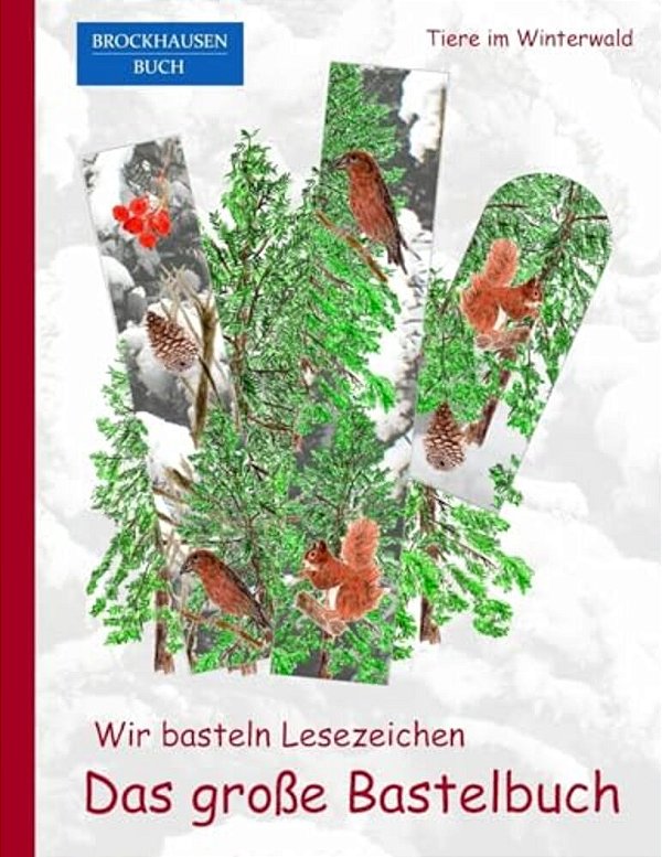 Brockhausen: Wir Basteln Lesezeichen - Das Grosse Bastelbuch: Tiere Im Winterwald-..