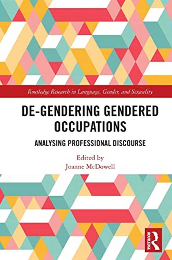 De-Gendering Gendered Occupations: Analysing Professional Discourse-..