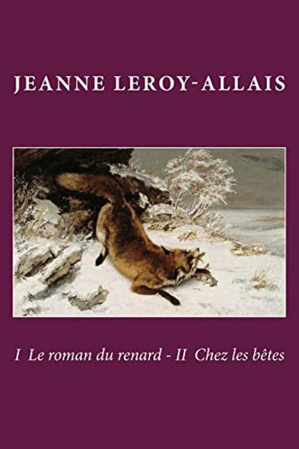 I Le Roman Du Renard - II Chez Les Betes-..