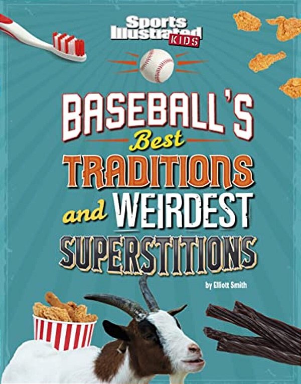 Baseball's Best Traditions And Weirdest Superstitions-..