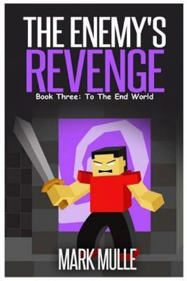The Enemy's Revenge, Book Three: To The End World-..