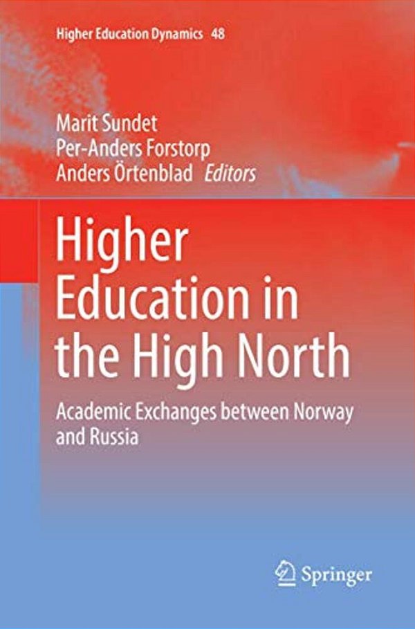 Higher Education In The High North: Academic Exchanges Between Norway And Russia-..