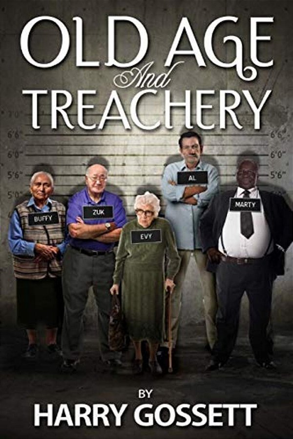 Old Age And Treachery-..