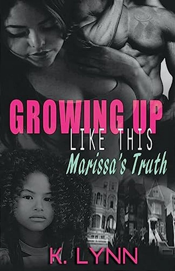 Growing Up Like This: Marissa's Truth-..