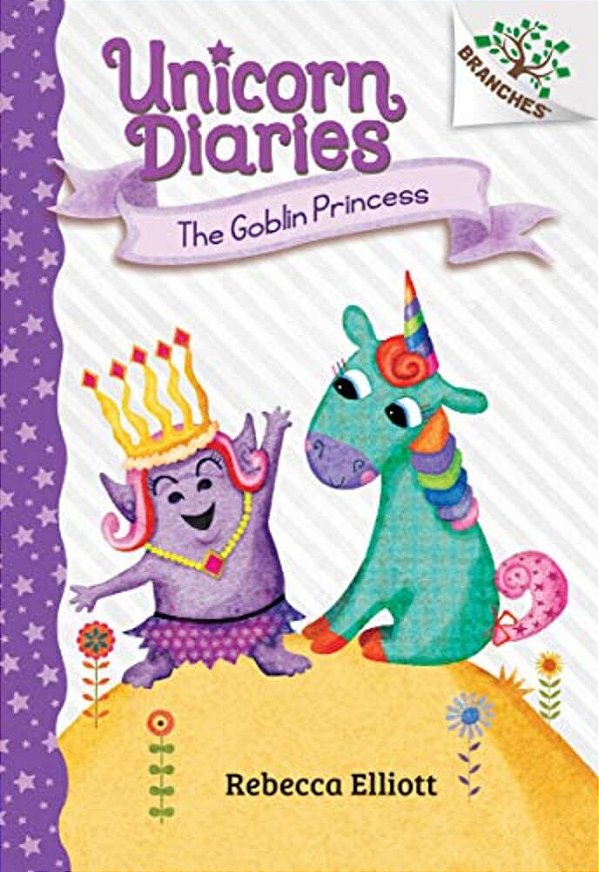 The Goblin Princess: A Branches Book (Unicorn Diaries #4): Volume 4-..