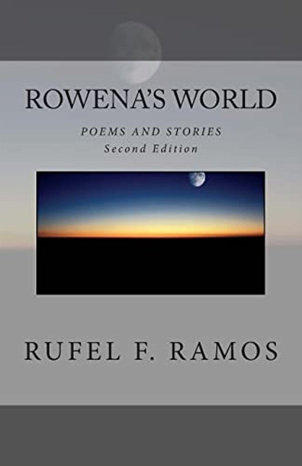 Rowena's World: Poems And Stories, Second Edition-..