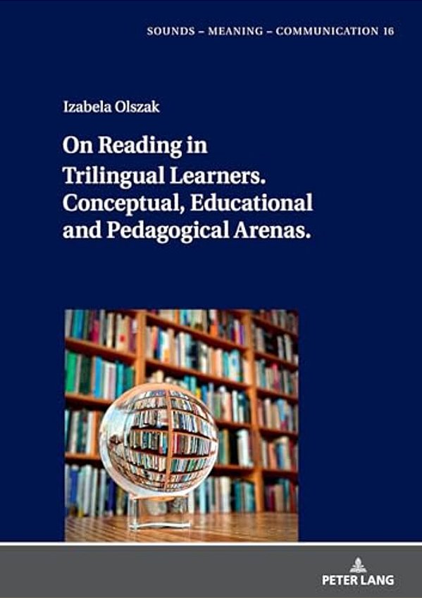 On Reading In Trilingual Learners: Conceptual, Educational And Pedagogical Arenas-..
