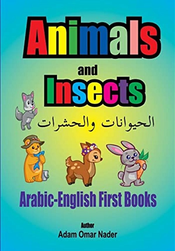 Arabic - English First Books: Animals And Insects-..