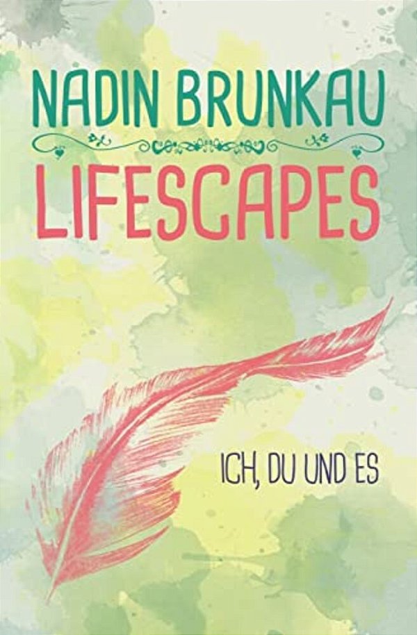 Lifescapes: Ich, Du Und ES-..
