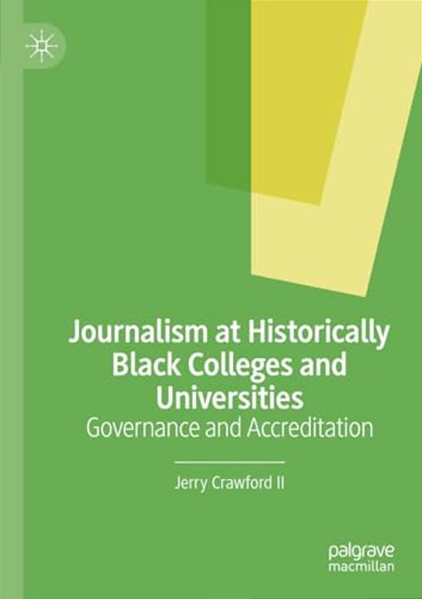 Journalism At Historically Black Colleges And Universities: Governance And Accreditation-..