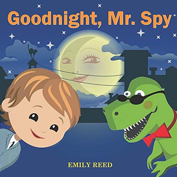 Goodnight, Mr. Spy: Bedtime Story About Boy And His Toy Dinosaur, Picture Books, Preschool Books, Ages 3-8, Baby Books, Kids Books-..