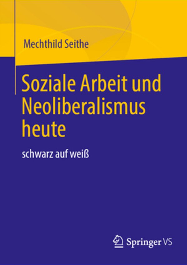Soziale Arbeit Und Neoliberalismus Heute: Schwarz Auf Weiß-..
