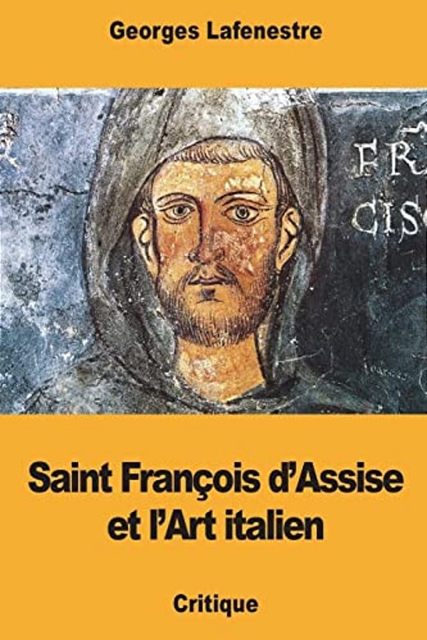 Saint François D'Assise Et L'Art Italien-..