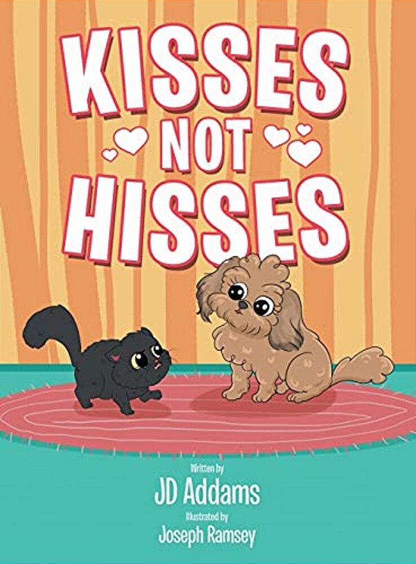 Kisses Not Hisses-..