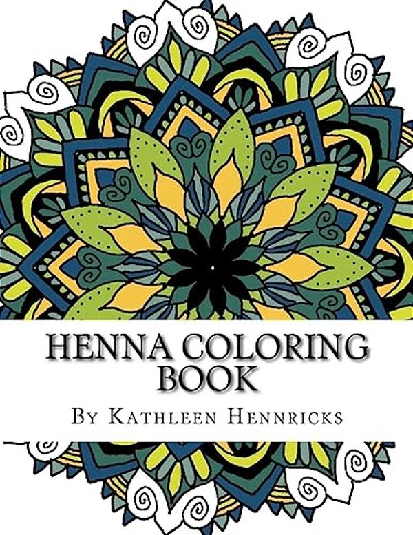 Henna Coloring Book: The Art Of Relaxation-..