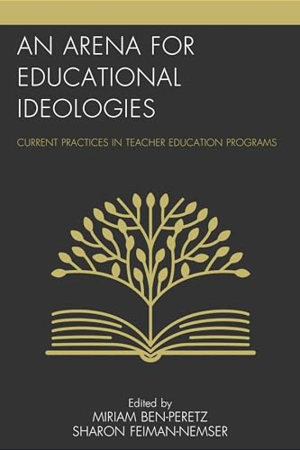 Arena For Educational Ideologies: Current Practices In Teacher Education Programs-..