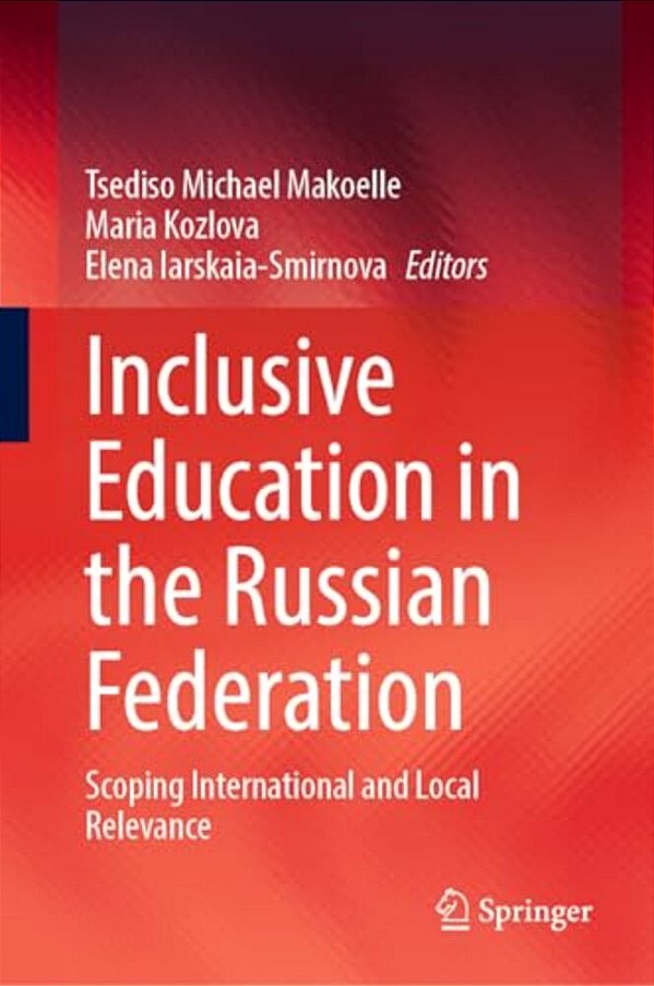 Inclusive Education In The Russian Federation: Scoping International And Local Relevance-..